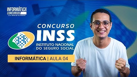 Concurso INSS | AULA 04 - INFORMÁTICA com Professor Danilo Vilanova #opior #concurso #cebraspe