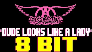 Dude Looks Like A Lady [8 Bit Tribute to Aerosmith] - 8 Bit Universe