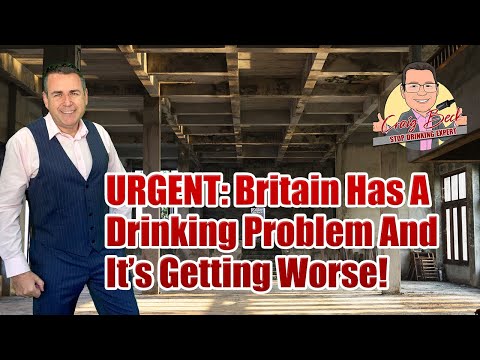URGENT: Britain Has A Drinking Problem And It’s Getting Worse!