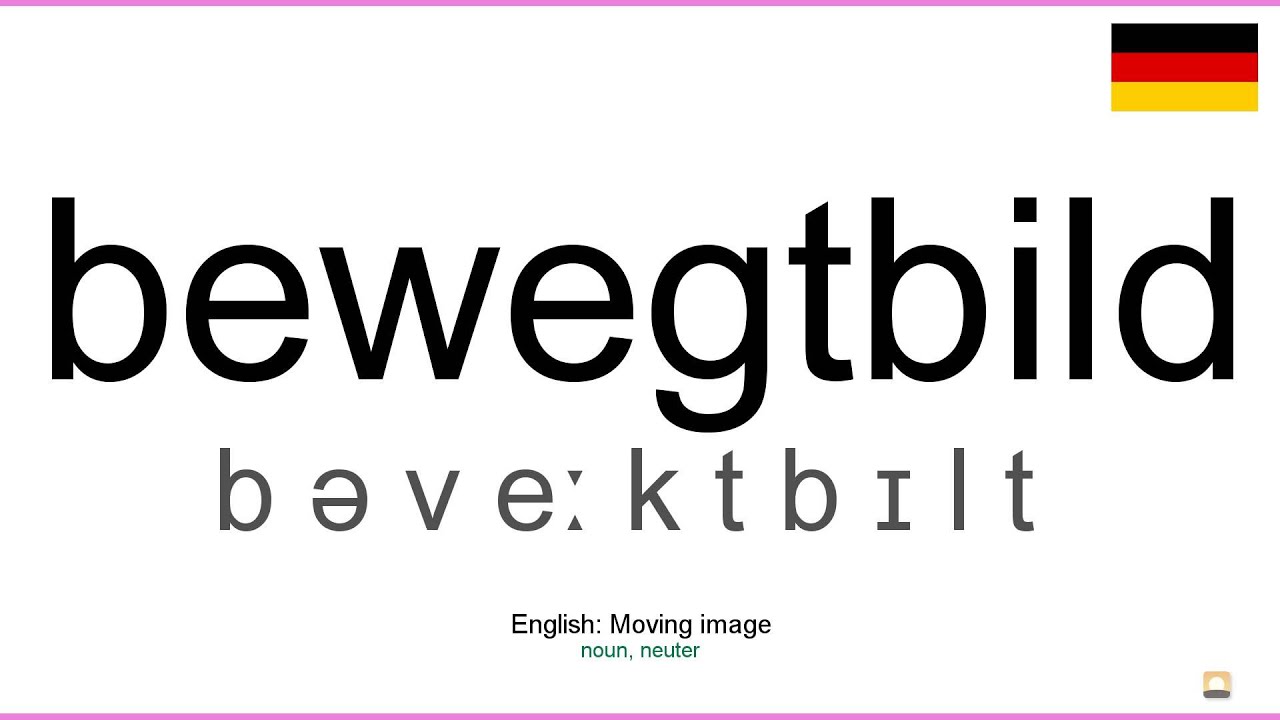 How to pronounce: Bewegtbild (German) - YouTube