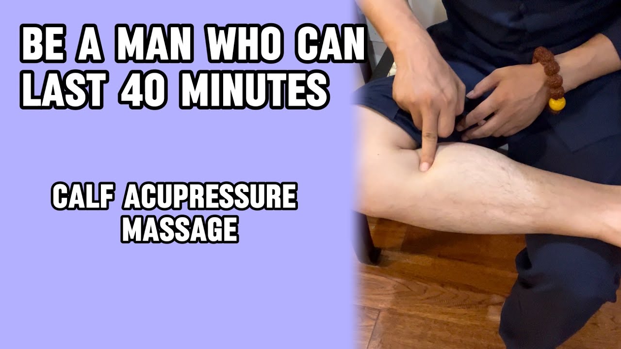 Secret Calf Massage Points That Boost Male Stamina Instantly | 40-Minute Man Series 