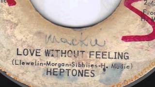 LOVE WITHOUT FEELING - THE HEPTONES chords