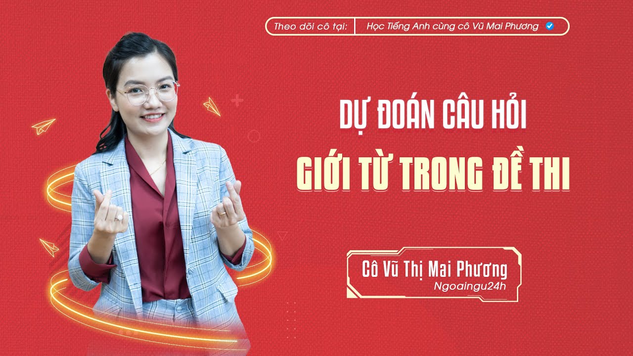 Dự đoán câu hỏi Giới từ trong đề thi (Buổi 2) @CôVũMaiPhươngOfficial