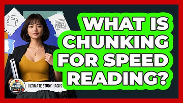 What Is Chunking For Speed Reading? - Ultimate Study Hacks