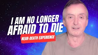 Nde Left Man Fearless Of Death near Death Experience