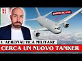 L'Aeronautica militare HA UN PROBLEMA con GLI AEREI TANKER