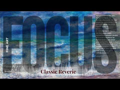 Focus - Classic Reverie with Fine Art | Auguste Renoir · Seascape & others