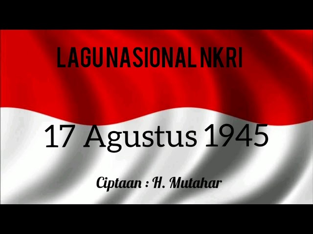 17 Agustus Tahun 45 (Hari Kemerdekaan)-Instrumental Lagu Nasional class=