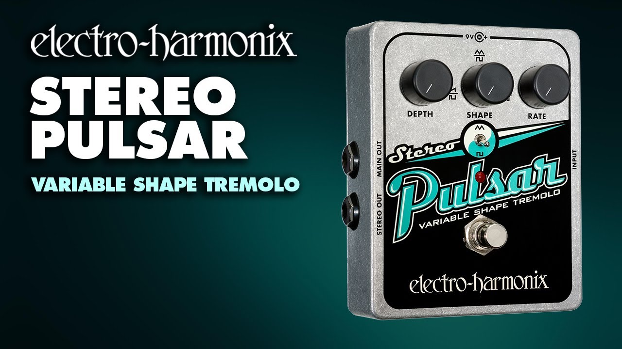 ELECTRO-HARMONIX / STEREO PULSAR トレモロ