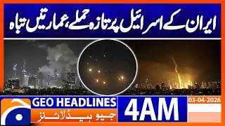 Iran's latest missile attacks on Israel | Geo News 4 AM Headlines | 3 April 2026