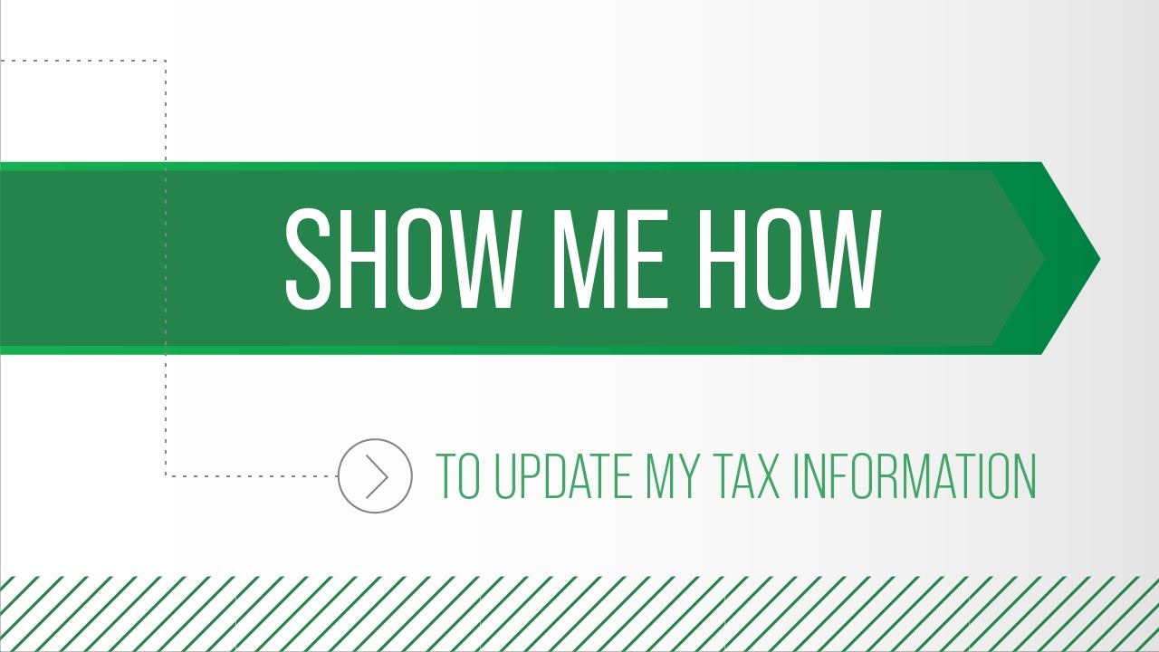 Show Me How to Update My Tax Information YouTube