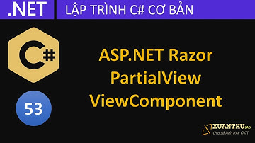 CS53 - (ASP.NET Razor  04) PartialView và ViewComponent trong ASP.NET, lập trình C# .NET Core