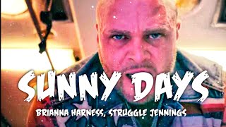 Brianna Harness & Struggle Jennings - Sunny Days [Lyrics]