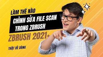Làm thế nào để chỉnh sửa file scan trong Zbrush | Học Zbrush