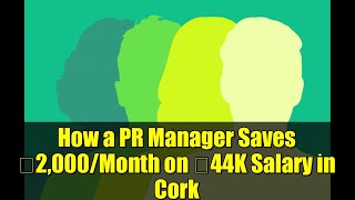 How a PR Manager Saves €2,000/Month on €44K Salary in Cork