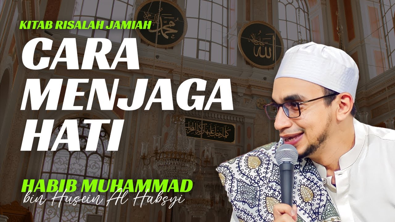 Cara Menjaga Hati - Habib Muhammad Al-Habsyi