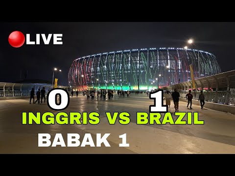 🔴LIVE BRAZIL VS INGGRIS