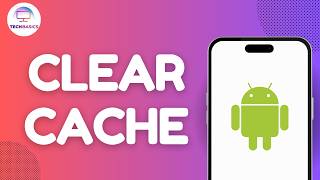 How to Clear Cache on Android