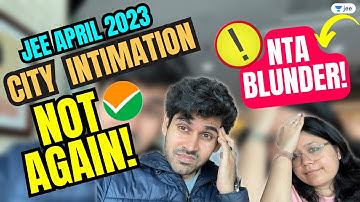 JEE April 2023 City Intimation NTA Blunder 😤 NOT Again 🤬 #jee2023 #namokaul #purnimakaul #jee #nta