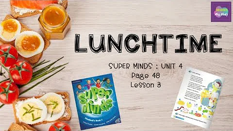 SUPER MINDS : UNIT 4 - LUNCHTIME (Page 48) Tommy's in the kitchen song
