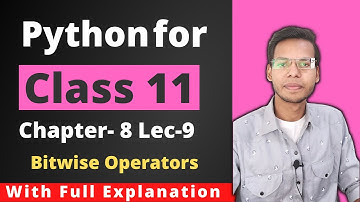 Python Class 11 | Bitwise Operators | Chapter 8 | Vishal Kumar | in Hindi