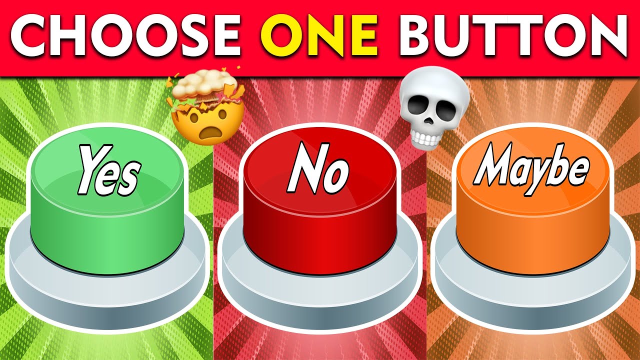 Choose One Button...! YES or NO or MAYBE 🟢🔴🟠