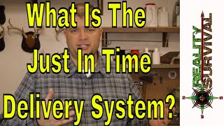 New Prepper Info: What Is The Just In Time Delivery System?