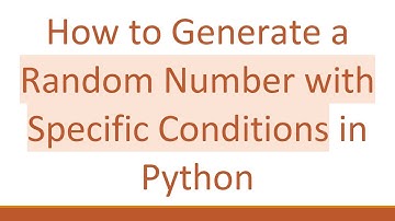 How to Generate a Random Number with Specific Conditions in Python