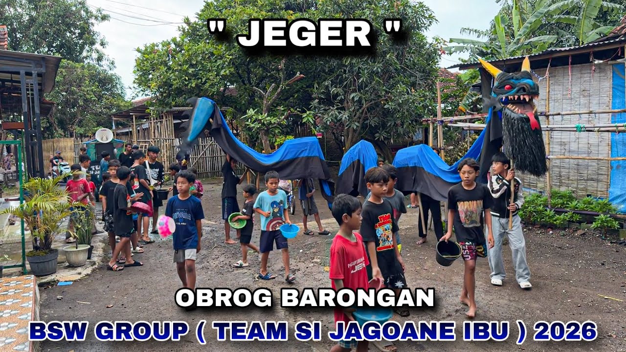 JEGER ❗️ Obrog Barongan BSW GROUP ( Team Si Jagoane Ibu ) Desa Karangsari 2026