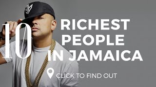 Famous Top 10 Richest People In Jamaica Profile