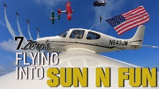 Flying Into Sun N Fun, Airshow, and Departure (Sun N Fun 2019)