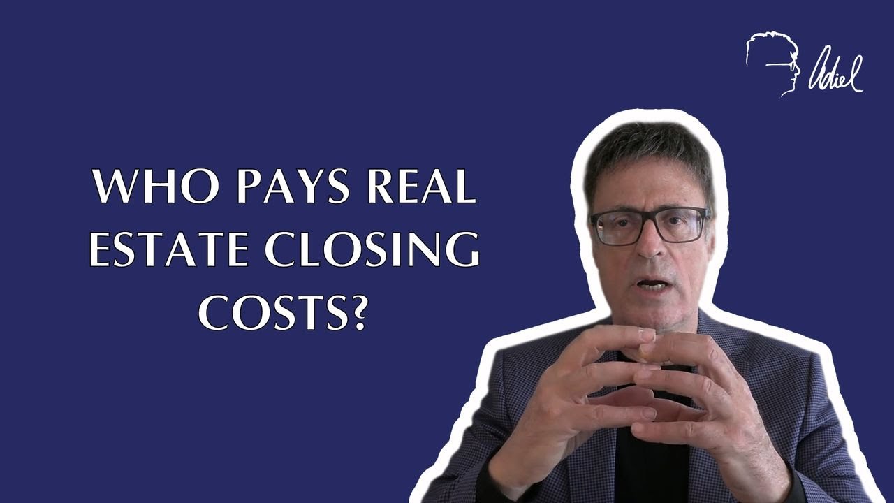 Real Estate Closing Costs for Buyer Adiel Gorel Reveals Who Pays What