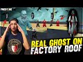 Real Ghost on Factory Roof😱 -  Garena Free Fire