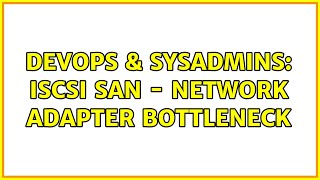 Celebrity DevOps & SysAdmins: iSCSI SAN - Network adapter bottleneck Net Worth