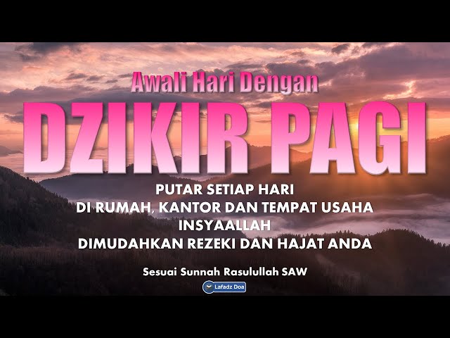 Dzikir di pagi Hari Pembuka Pintu Rezeki | Penghapus Kesusahan Hidup | Pelancar Segala Urusan class=