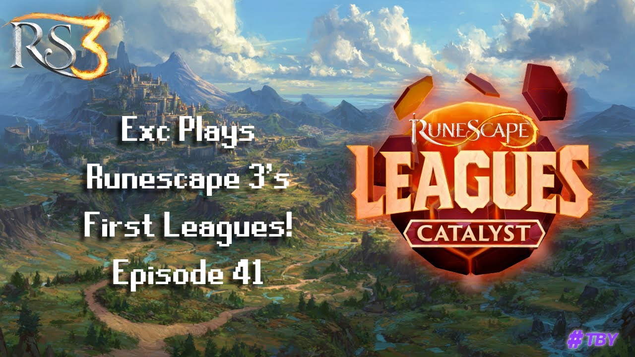 TBY Exc Plays: Runescape 3 Leagues Episode 41