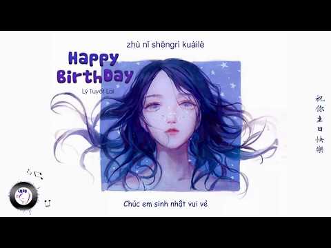 sinh nhật vui vẻ - [Vietsub + Tiktok] Sinh Nhật Vui Vẻ - Lý Tuyết Lai | 生日快乐 - 李雪莱