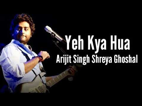 Arijit Singh Yeh Kya Hua Unreleased  Shreya Ghoshal  Broken But Beautiful