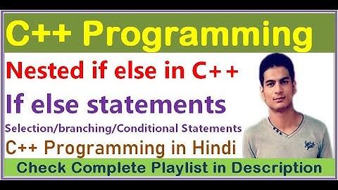 Nested if else in C++ | Nested if else | Conditional Statements