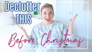 DECLUTTER THESE 8 THINGS BEFORE CHRISTMAS!! CLUTTER FREE HOME TIPS| MINIMALISM