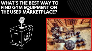 What s the Best Way to Find Gym Equipment on the Used Marketplace