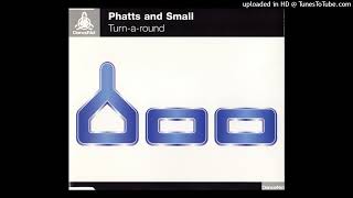 Phats & Small - Turn Around (Radio Edit) (1999)