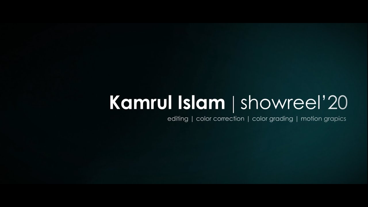 Video Editing | Editor & Colorist Showreel 2020 | Portfolio | kamrul Islam |