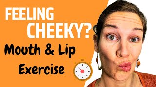 Lip and Cheek Exercise for Speech and Facial Movement - Follow Along