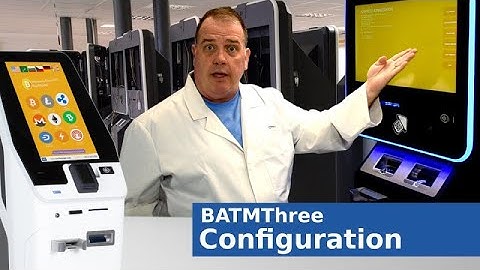 4 - Configuration of your BATMThree Bitcoin & Cryptocurrency ATM