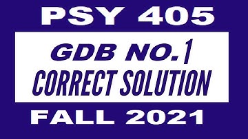 PSY405 gdb solution smester 2022 fall 2021 || correct solution with explaination || Sikho Pakistan