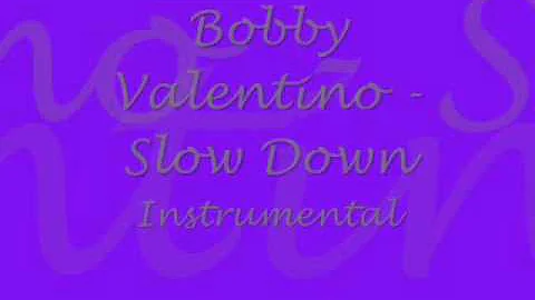 Slow Down Intrumental - Bobby V