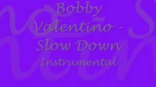 Slow Down Intrumental - Bobby V chords