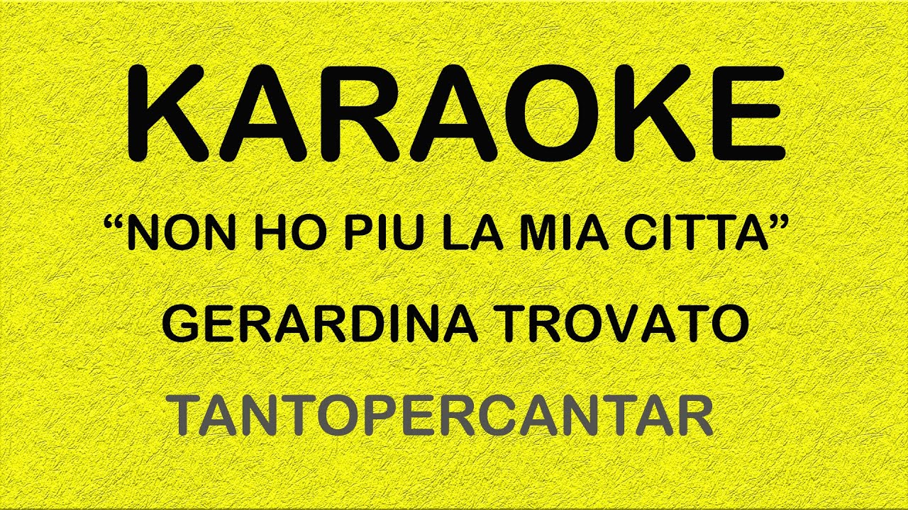 testi gerardina trovato ma non ho più la mia città