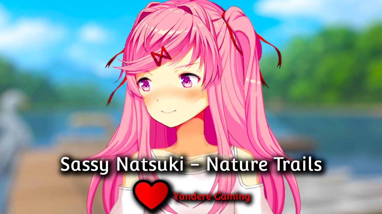 (DDLC Mod) - Sassy Natsuki: Nature Trails